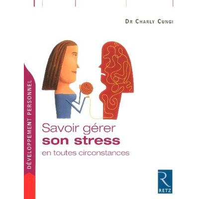 Charly Cungi Savoir Gérer Son Stress En Toutes Circonstances - Publicité Charly Cungi Savoir Gérer Son Stress En Toutes Circonstances - Publicité