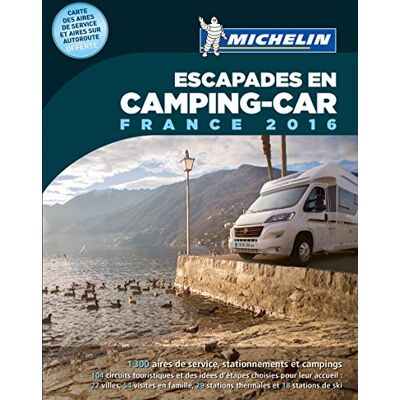 Michelin Escapades En Camping-Car : France 2016 - Publicité Michelin Escapades En Camping-Car : France 2016 - Publicité