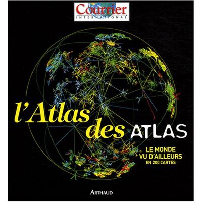 Courrier International L'Atlas Des Atlas : Le Monde Vu D'Ailleurs En 200 Cartes - Publicité Courrier International L'Atlas Des Atlas : Le Monde Vu D'Ailleurs En 200 Cartes - Publicité