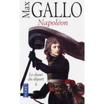 Max Gallo Napoléon. Vol. 1. Le Chant Du Départ - Publicité Max Gallo Napoléon. Vol. 1. Le Chant Du Départ - Publicité