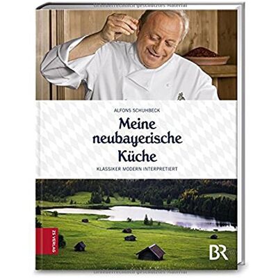 Alfons Schuhbeck Meine Neubayerische Küche: Klassiker Modern Interpretiert - Publicité Alfons Schuhbeck Meine Neubayerische Küche: Klassiker Modern Interpretiert - Publicité