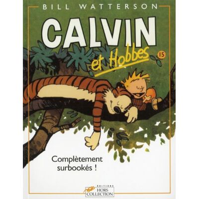 Bill Watterson Calvin Et Hobbes. Vol. 15. Complétement Surbookés ! - Publicité Bill Watterson Calvin Et Hobbes. Vol. 15. Complétement Surbookés ! - Publicité