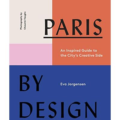 Eva Jorgensen Paris By Design: An Inspired Guide To The City'S Creative Side - Publicité Eva Jorgensen Paris By Design: An Inspired Guide To The City'S Creative Side - Publicité