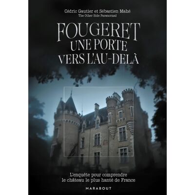 Cedric Gautier Fougeret : Une Porte Vers L'Au-Delà : L'Enquête Pour Comprendre Le Château Le Plus Hanté De France - Publicité Cedric Gautier Fougeret : Une Porte Vers L'Au-Delà : L'Enquête Pour Comprendre Le Château Le Plus Hanté De France - Publicité