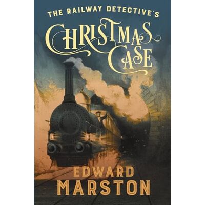 Edward Marston The Railway Detective'S Christmas Case: The Bestselling Victorian Mystery Series (Railway Detective, 20) - Publicité Edward Marston The Railway Detective'S Christmas Case: The Bestselling Victorian Mystery Series (Railway Detective, 20) - Publicité