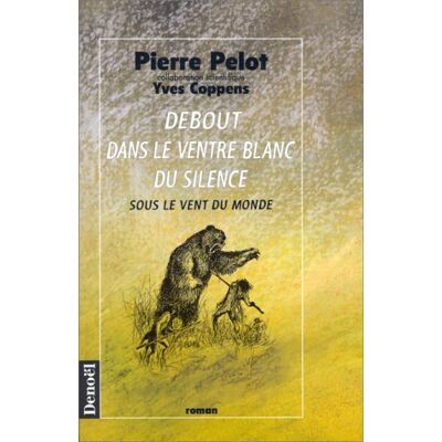 Pierre Pelot Sous Le Vent Du Monde. Vol. 3. Debout Dans Le Ventre Blanc Du Silence - Publicité Pierre Pelot Sous Le Vent Du Monde. Vol. 3. Debout Dans Le Ventre Blanc Du Silence - Publicité