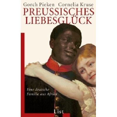 Cornelia Kruse Preußisches Liebesglück: Eine Deutsche Familie Aus Afrika - Publicité Cornelia Kruse Preußisches Liebesglück: Eine Deutsche Familie Aus Afrika - Publicité
