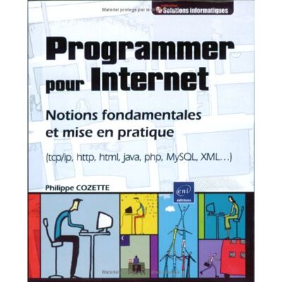 Philippe COZETTE Programmer Pour Internet : Notions Fondamentales Et Mise En Pratique (Tcp-Ip, Http, Html, Java, Php, Mysql, Xml...) - Publicité Philippe COZETTE Programmer Pour Internet : Notions Fondamentales Et Mise En Pratique (Tcp-Ip, Http, Html, Java, Php, Mysql, Xml...) - Publicité