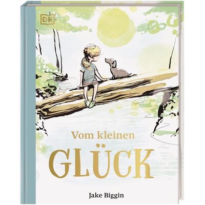 Jake Biggin Vom Kleinen Glück: Poetisches Geschenkbuch Für Alle, Die Ihren Herzensmenschen Mut Und Zuversicht Schenken Möchten - Publicité Jake Biggin Vom Kleinen Glück: Poetisches Geschenkbuch Für Alle, Die Ihren Herzensmenschen Mut Und Zuversicht Schenken Möchten - Publicité