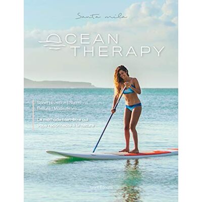 Ocean Therapy : Sport, Évasion, Nutrition, Beauté, Mode De Vie : La Méthode Bien-Être Qu Vous Reconnecte À La Nature - Publicité Ocean Therapy : Sport, Évasion, Nutrition, Beauté, Mode De Vie : La Méthode Bien-Être Qu Vous Reconnecte À La Nature - Publicité