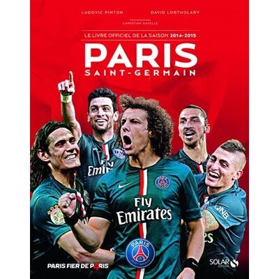 Collectif Paris Saint-Germain : Le Livre Officiel De La Saison 2014-2015 - Publicité Collectif Paris Saint-Germain : Le Livre Officiel De La Saison 2014-2015 - Publicité