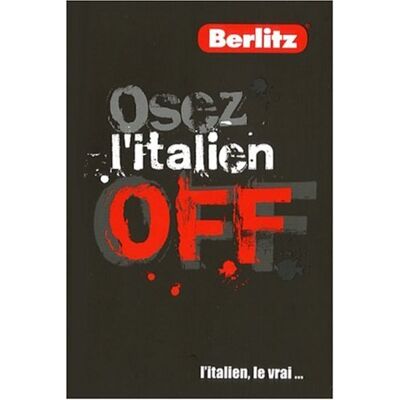Berlitz Osez L'Italien Off : L'Italien, Le Vrai... Publicité Berlitz Osez L'Italien Off : L'Italien, Le Vrai... Publicité