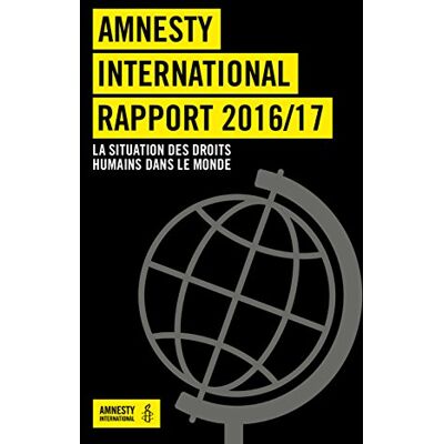 Rapport 2016-2017 : La Situation Des Droits Humains Dans Le Monde - Publicité Rapport 2016-2017 : La Situation Des Droits Humains Dans Le Monde - Publicité