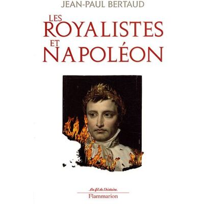 Jean-Paul Bertaud Les Royalistes Et Napoléon : 1799-1816 - Publicité Jean-Paul Bertaud Les Royalistes Et Napoléon : 1799-1816 - Publicité