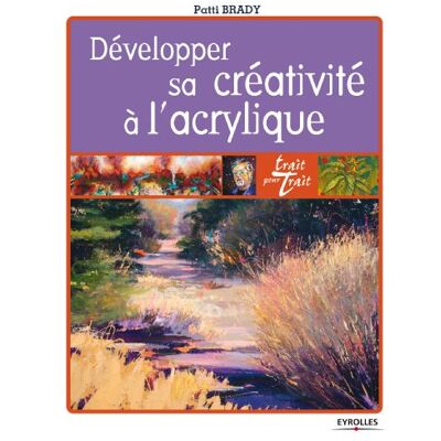 Patti Brady Développer Sa Créativité À L'Acrylique - Publicité Patti Brady Développer Sa Créativité À L'Acrylique - Publicité