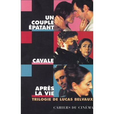 Un Couple Épatant, Cavale, Après La Vie : Une Trilogie De Lucas Belvaux - Publicité Un Couple Épatant, Cavale, Après La Vie : Une Trilogie De Lucas Belvaux - Publicité