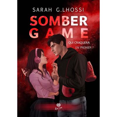 Sarah G. LHOSSI Somber Game : Qui Craquera En Premier ? - Publicité Sarah G. LHOSSI Somber Game : Qui Craquera En Premier ? - Publicité