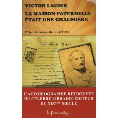Victor Lagier La Maison Paternelle Était Une Chaumière : Autobiographie - Publicité Victor Lagier La Maison Paternelle Était Une Chaumière : Autobiographie - Publicité