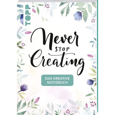frechverlag Das Kreative Notizbuch Never Stop Creating (Din A5) - Publicité frechverlag Das Kreative Notizbuch Never Stop Creating (Din A5) - Publicité