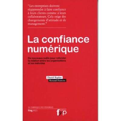 Daniel Kaplan La Confiance Numérique : De Nouveaux Outils Pour Refonder La Relation Entre Les Organisations Et Les Individus - Publicité Daniel Kaplan La Confiance Numérique : De Nouveaux Outils Pour Refonder La Relation Entre Les Organisations Et Les Individus - Publicité