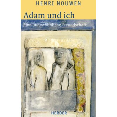 Nouwen, Henri J. M. Adam Und Ich. Eine Ungewöhnliche Freundschaft - Publicité Nouwen, Henri J. M. Adam Und Ich. Eine Ungewöhnliche Freundschaft - Publicité