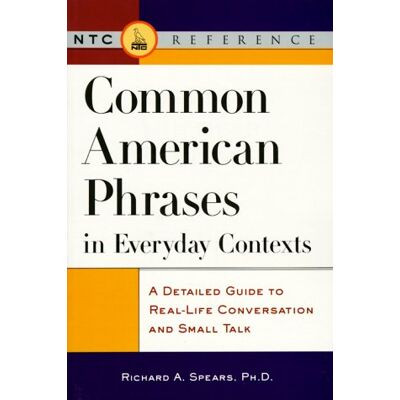 Spears, Richard A. Common American Phrases In Everyday Contexts: A Detailed Guide To Real-Life Conversation And Small Talk (Ntc English-Language References) - Publicité Spears, Richard A. Common American Phrases In Everyday Contexts: A Detailed Guide To Real-Life Conversation And Small Talk (Ntc English-Language References) - Publicité