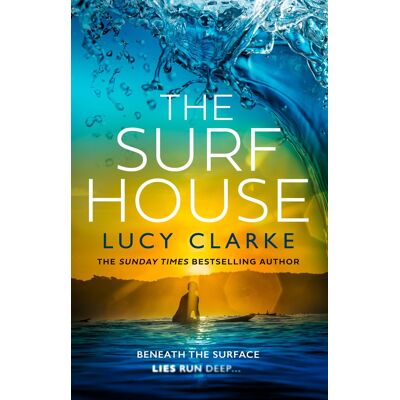 Lucy Clarke The Surf House: The Gripping, Escapist New Crime Thriller Novel For 2025 From The Sunday Times Bestselling Author Of The Hike - Publicité Lucy Clarke The Surf House: The Gripping, Escapist New Crime Thriller Novel For 2025 From The Sunday Times Bestselling Author Of The Hike - Publicité