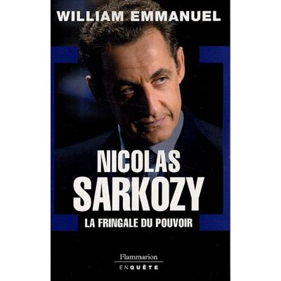 William Emmanuel Nicolas Sarkozy : La Fringale Du Pouvoir - Publicité William Emmanuel Nicolas Sarkozy : La Fringale Du Pouvoir - Publicité