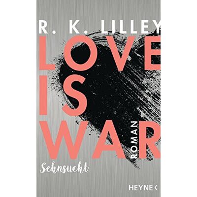 Lilley, R. K. Love Is War - Sehnsucht: Roman (Love-Is-War-Serie, Band 2) - Publicité Lilley, R. K. Love Is War - Sehnsucht: Roman (Love-Is-War-Serie, Band 2) - Publicité