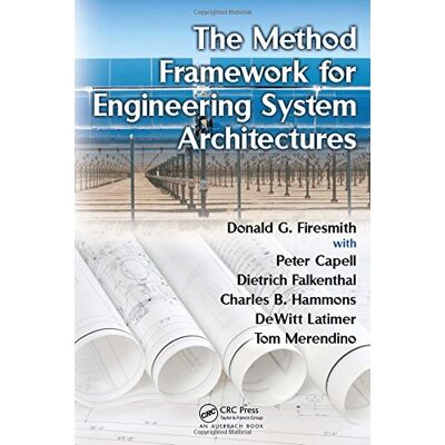 Firesmith, Donald G. The Method Framework For Engineering System Architectures - Publicité Firesmith, Donald G. The Method Framework For Engineering System Architectures - Publicité