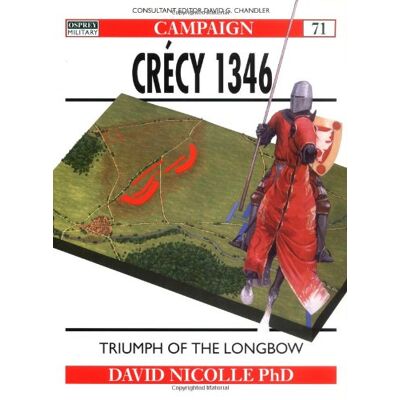 David Nicolle Crécy 1346: Triumph Of The Longbow (Campaign) - Publicité David Nicolle Crécy 1346: Triumph Of The Longbow (Campaign) - Publicité