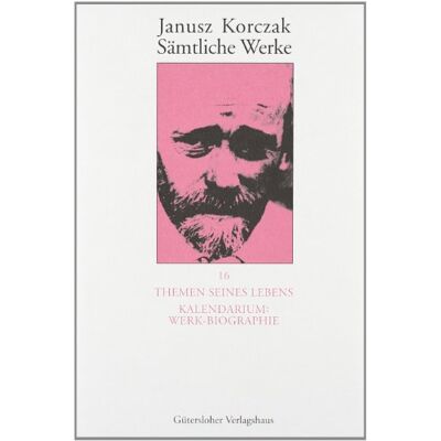 Janusz Korczak: Sämtliche Werke: Themen Seines Lebens. Kalendarium: Werk-Biographie - - Publicité Janusz Korczak: Sämtliche Werke: Themen Seines Lebens. Kalendarium: Werk-Biographie - - Publicité