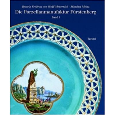 Wolff Metternich, Beatrix Freifrau von Die Porzellanmanufaktur Fürstenberg: Eine Kulturgeschichte Im Spiegel Des Fürstenberger Porzellans, 2 Bände - Publicité Wolff Metternich, Beatrix Freifrau von Die Porzellanmanufaktur Fürstenberg: Eine Kulturgeschichte Im Spiegel Des Fürstenberger Porzellans, 2 Bände - Publicité