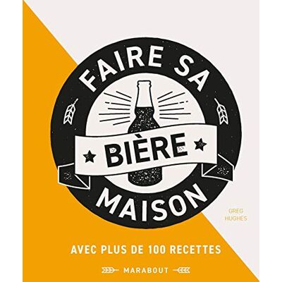 Greg Hughes Faire Sa Bière Maison : Passer Maître Dans L'Art De Brasser Sa Bière Maison - Publicité Greg Hughes Faire Sa Bière Maison : Passer Maître Dans L'Art De Brasser Sa Bière Maison - Publicité