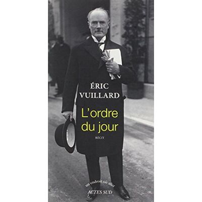 Éric Vuillard L'Ordre Du Jour : Récit - Publicité Éric Vuillard L'Ordre Du Jour : Récit - Publicité