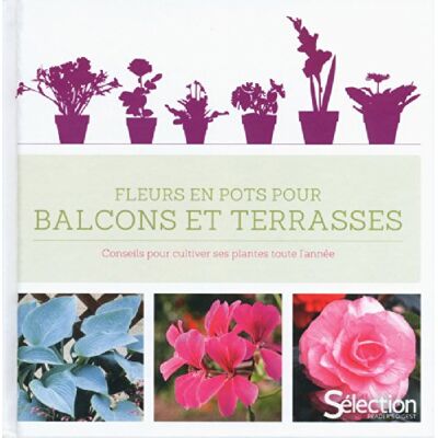 Sélection du Reader's Digest Fleurs En Pots Pour Balcons Et Terrasses - Publicité Sélection du Reader's Digest Fleurs En Pots Pour Balcons Et Terrasses - Publicité