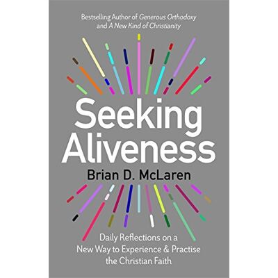 McLaren, Brian D. Seeking Aliveness: Daily Reflections On A New Way To Experience And Practise The Christian Faith - Publicité McLaren, Brian D. Seeking Aliveness: Daily Reflections On A New Way To Experience And Practise The Christian Faith - Publicité