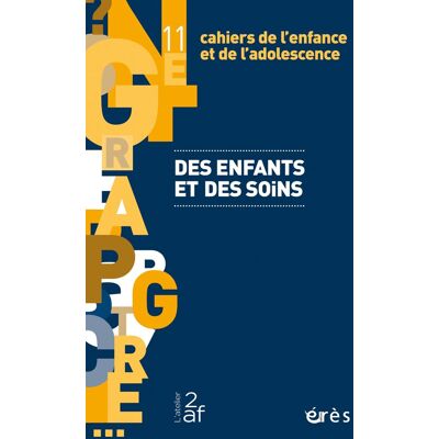 Collectif Cahiers De L'Enfance Et De L'Adolescence, N° 11. Des Enfants Et Des Soins - Publicité Collectif Cahiers De L'Enfance Et De L'Adolescence, N° 11. Des Enfants Et Des Soins - Publicité