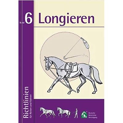 Deutsche Reiterliche Vereinigung e.V. (FN) Longieren: Richtlinien Für Reiten Und Fahren, Band 6 - Publicité Deutsche Reiterliche Vereinigung e.V. (FN) Longieren: Richtlinien Für Reiten Und Fahren, Band 6 - Publicité