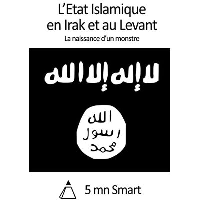 5 mn Smart L'Etat Islamique En Irak Et Au Levant: La Naissance D’un Monstre - Publicité 5 mn Smart L'Etat Islamique En Irak Et Au Levant: La Naissance D’un Monstre - Publicité