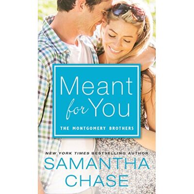 Samantha Chase Meant For You (Montgomery Brothers, 6, Band 5) - Publicité Samantha Chase Meant For You (Montgomery Brothers, 6, Band 5) - Publicité