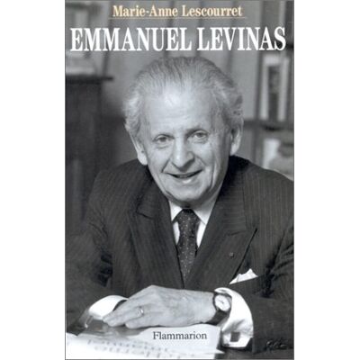 Marie-Anne Lescourret Emmanuel Levinas (Grandes Biographies) - Publicité Marie-Anne Lescourret Emmanuel Levinas (Grandes Biographies) - Publicité