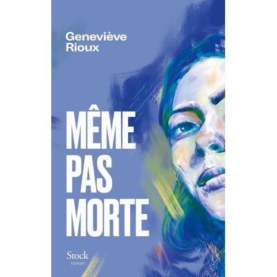 Geneviève Rioux Même Pas Morte - Publicité Geneviève Rioux Même Pas Morte - Publicité