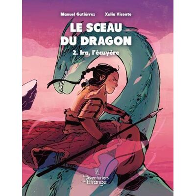 Le Sceau Du Dragon. Vol. 2. Ira, L'Écuyère - Publicité Le Sceau Du Dragon. Vol. 2. Ira, L'Écuyère - Publicité