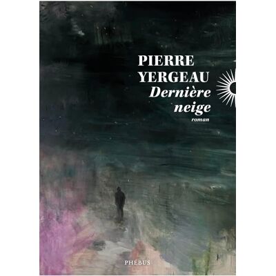 Pierre Yergeau Dernière Neige - Publicité Pierre Yergeau Dernière Neige - Publicité
