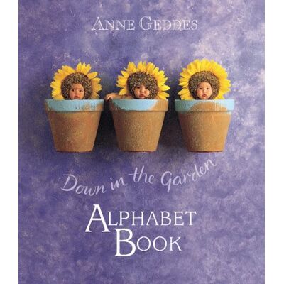Anne Geddes Down In The Garden Alphabet Book - Publicité Anne Geddes Down In The Garden Alphabet Book - Publicité