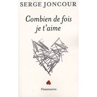 Serge Joncour Combien De Fois Je T'Aime - Publicité Serge Joncour Combien De Fois Je T'Aime - Publicité
