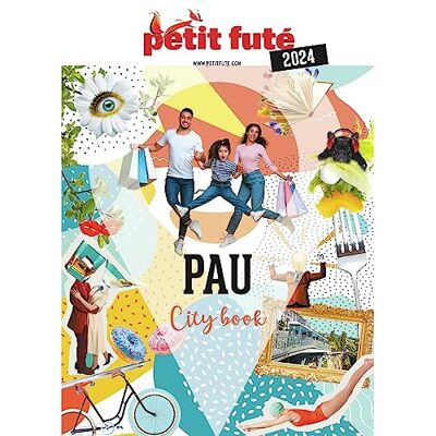 Petit Futé Pau - Béarn : 2024 - Publicité Petit Futé Pau - Béarn : 2024 - Publicité