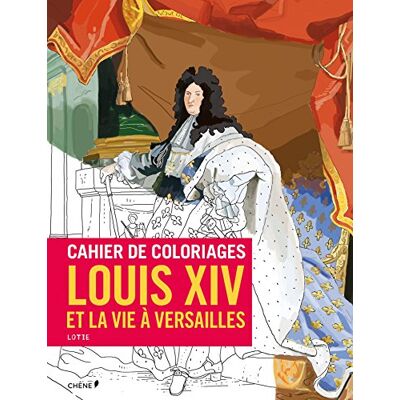 Collectif Cahier De Coloriages : Louis Xiv Et La Vie À Versailles - Publicité Collectif Cahier De Coloriages : Louis Xiv Et La Vie À Versailles - Publicité