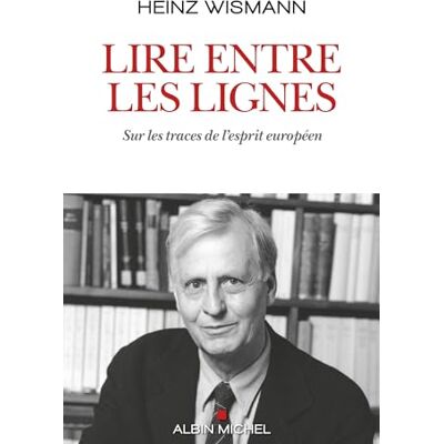 Heinz Wismann Lire Entre Les Lignes : Sur Les Traces De L'Esprit Européen - Publicité Heinz Wismann Lire Entre Les Lignes : Sur Les Traces De L'Esprit Européen - Publicité